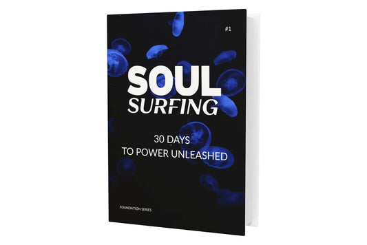 SoulSurfing: 30 Days to Power Unleashed