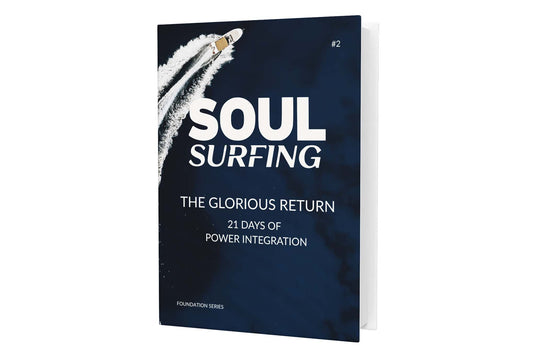 SoulSurfing: The Glorious Return - Embody Your Sovereign Power in 21 Days